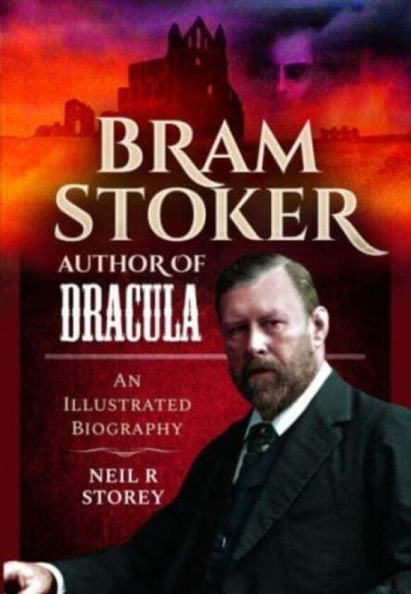 Bram Stoker: Author of Dracula av Neil R Storey