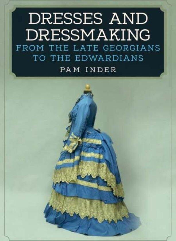 Dresses and Dressmaking av Pam Inder