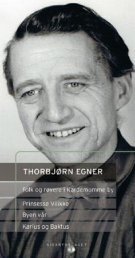 Prinsesse Vilikke ; Byen vår ; Folk og røvere i Kardemomme by ; Karius og Baktus av Thorbjørn Egner