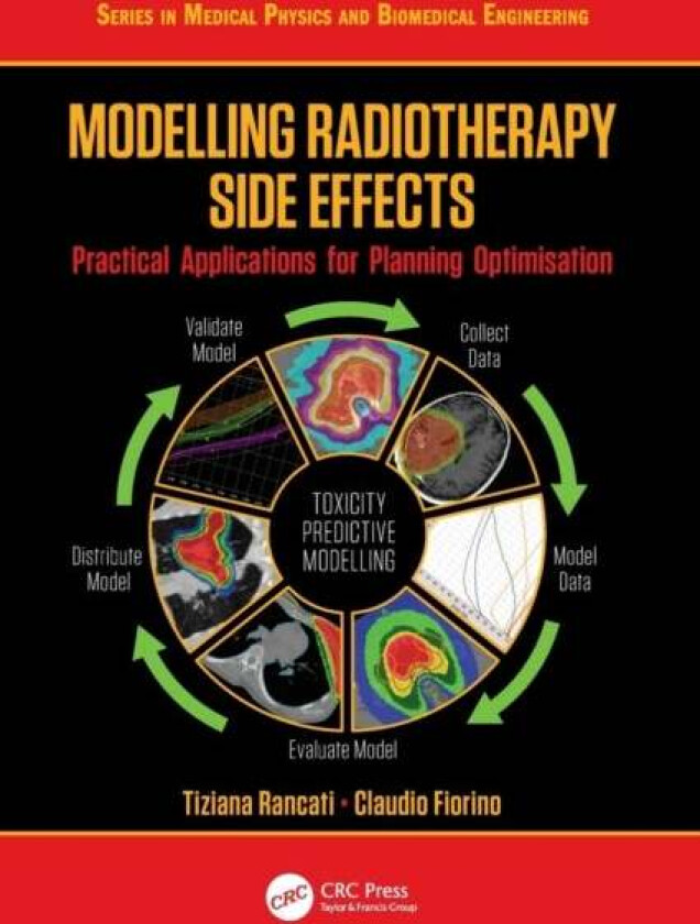 Modelling Radiotherapy Side Effects av Tiziana Rancati, Claudio Fiorino