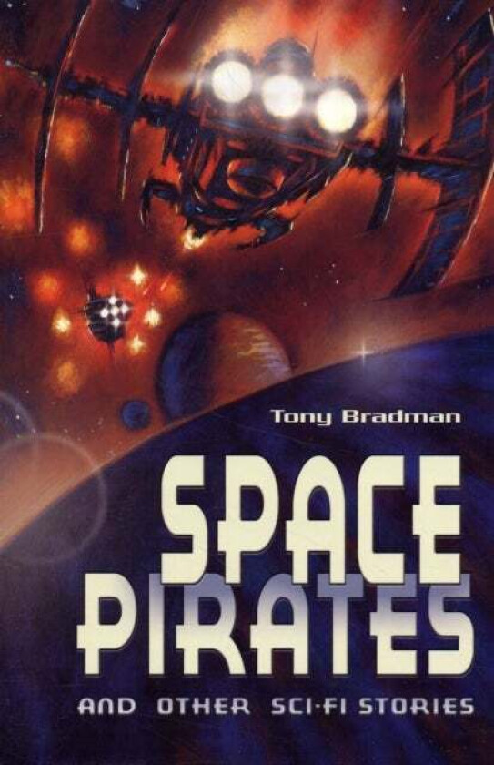 Space Pirates and other sci-fi stories av Tony Bradman