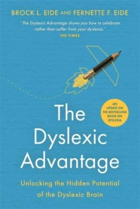 The Dyslexic Advantage (New Edition) av Brock L. Eide M.A., Fernette F. Eide