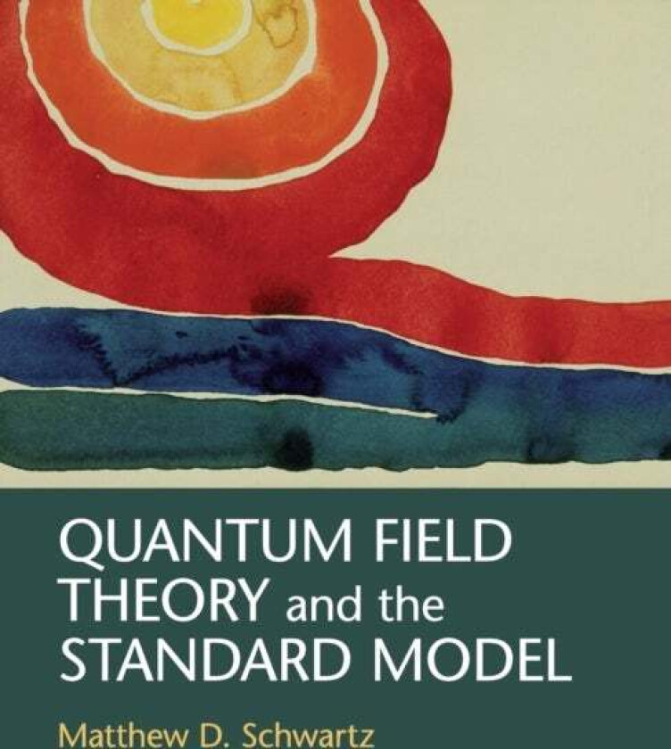 Quantum Field Theory and the Standard Model av Matthew D. (Harvard University Massachusetts) Schwartz