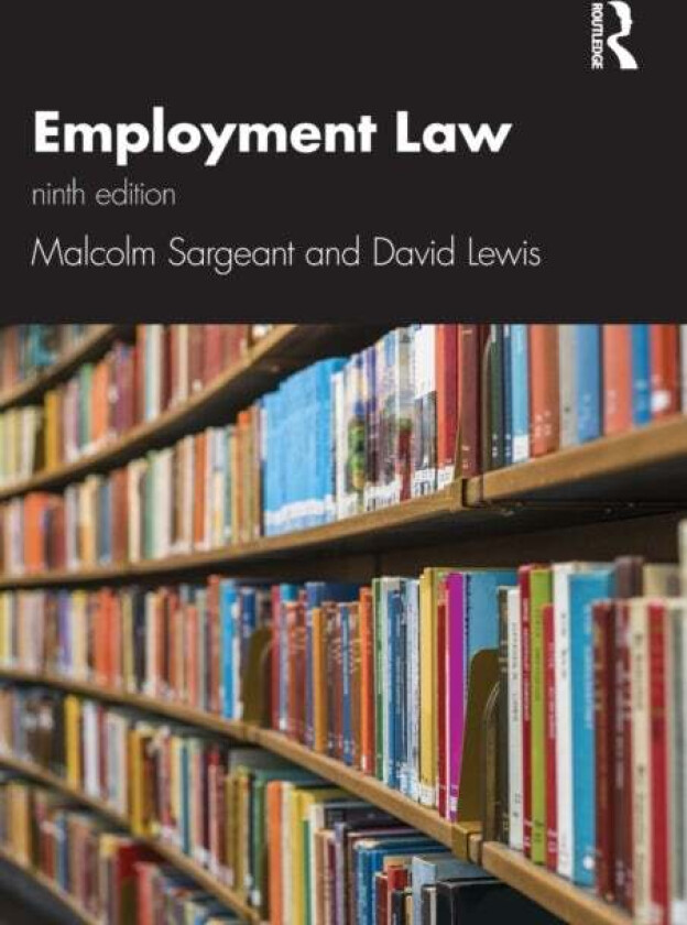 Employment Law 9e av Malcolm Sargeant, David (University of Cambridge UK) Lewis