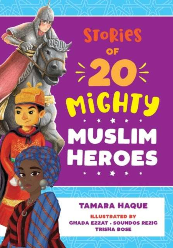 Stories of 20 Mighty Muslim Heroes av Tamara Haque