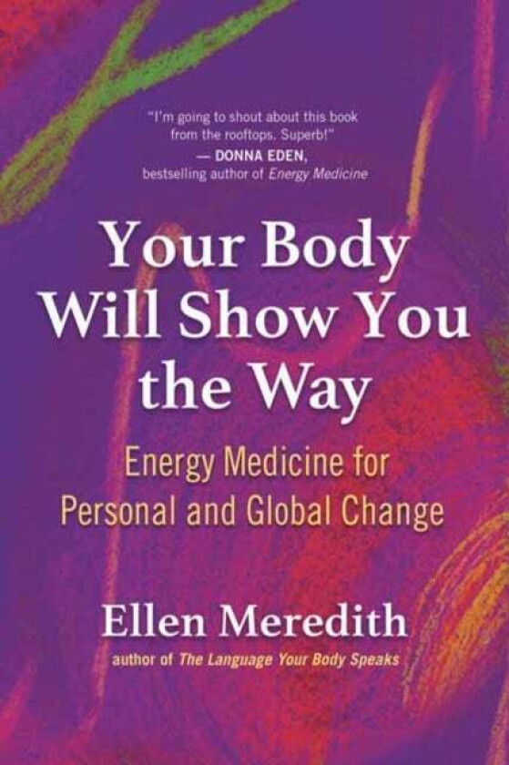 Your Body Will Show You the Way av Ellen Meredith