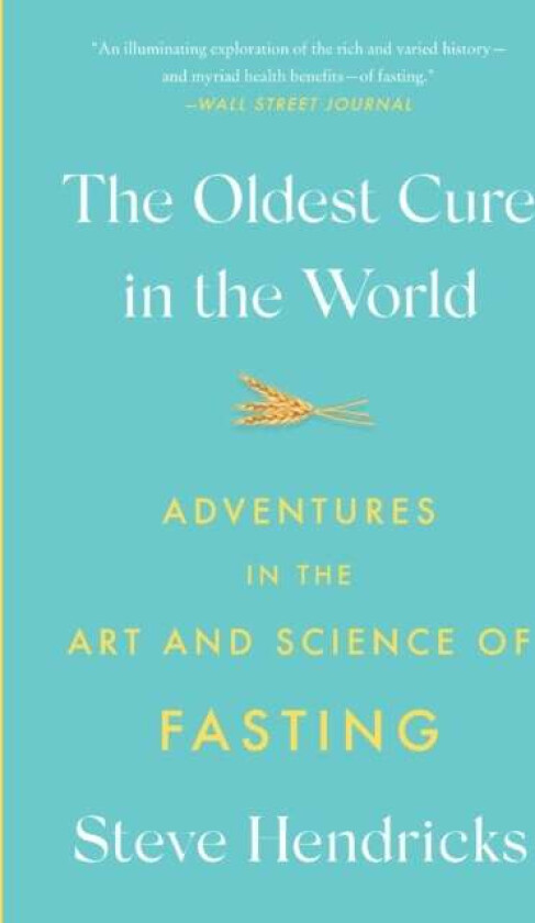 The Oldest Cure in the World av Steve Hendricks