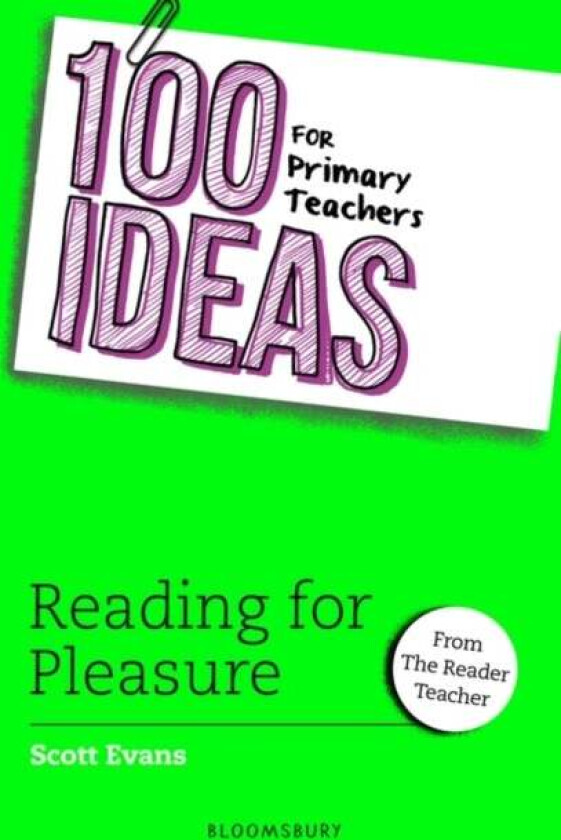 100 Ideas for Primary Teachers: Reading for Pleasure av Scott Evans
