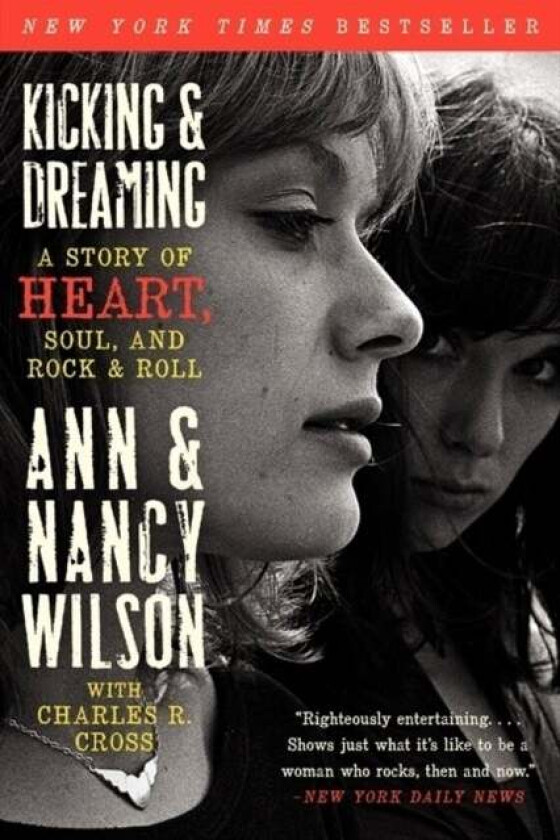 Kicking & Dreaming av Ann Wilson, Nancy Wilson, Charles R. Cross
