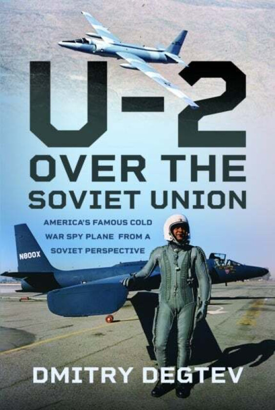 The U-2 Over The Soviet Union Av Dmitry Degtev