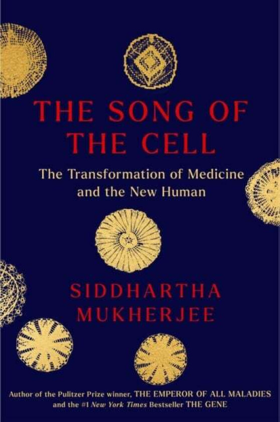 The Song of the Cell av Siddhartha Mukherjee