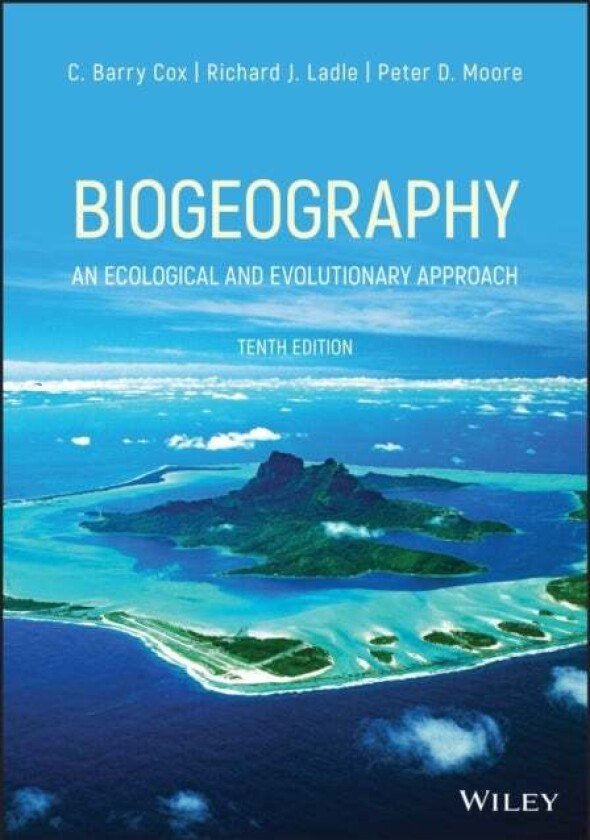 Biogeography av C. Barry (Formerly Kings College London) Cox, Richard J. (University of Oxford) Ladle, Peter D. (Kings College London) Moore