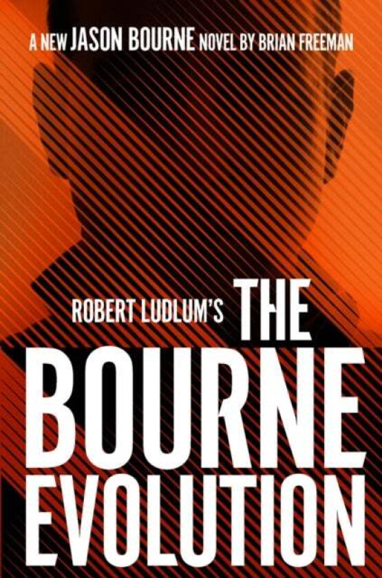 Robert Ludlum's The Bourne evolution av Brian Freeman