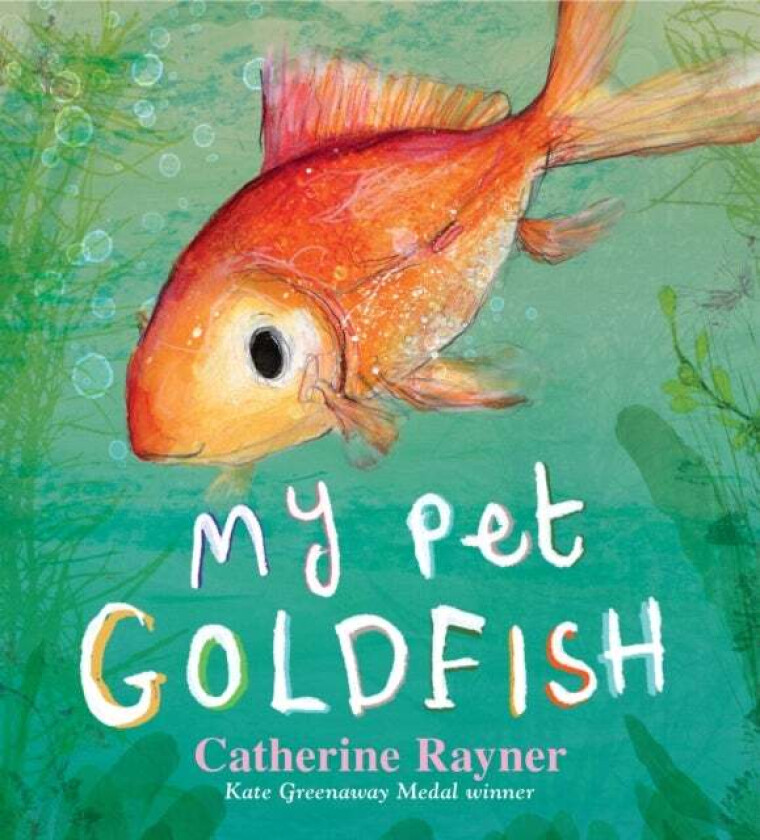 My Pet Goldfish av Catherine Rayner