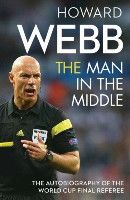 The Man in the Middle av Howard Webb