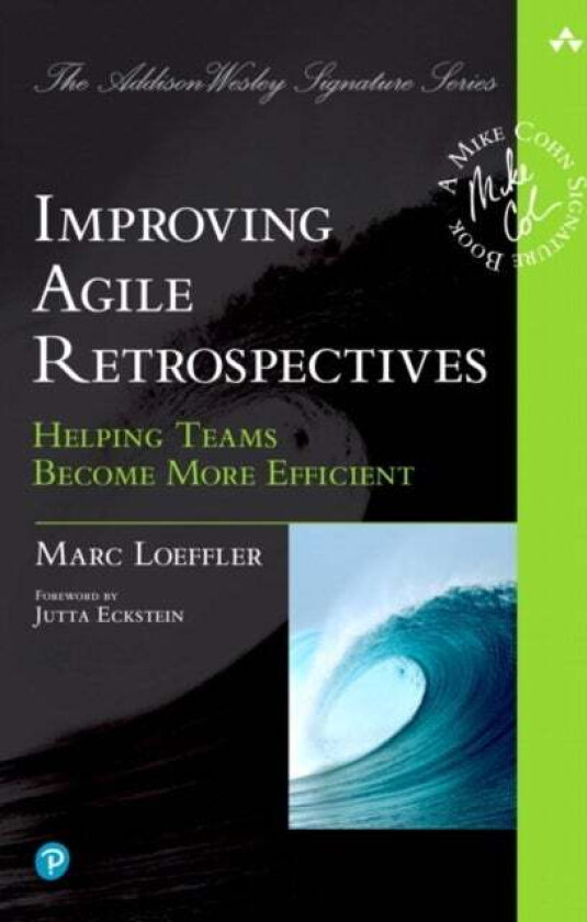 Improving Agile Retrospectives av Marc Loeffler