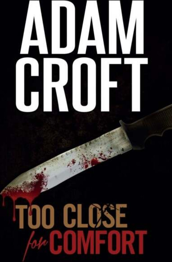 Too Close for Comfort av Adam Croft