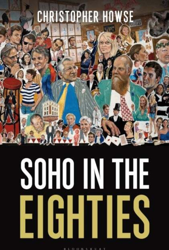 Soho in the Eighties av Christopher Howse