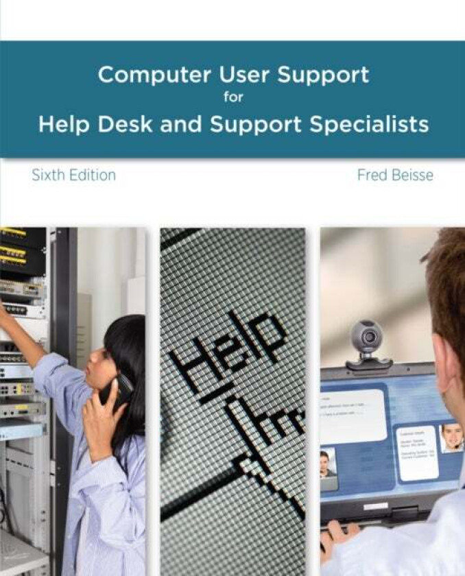 A Guide to Computer User Support for Help Desk and Support Specialists av Fred (Lane Community College) Beisse