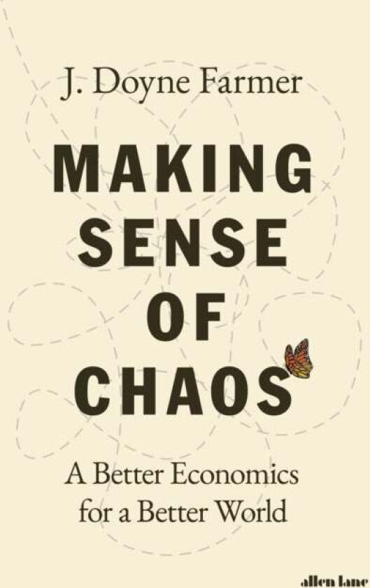 Making Sense Of Chaos Av J. Doyne Farmer