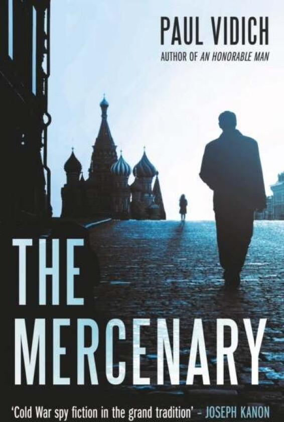 The Mercenary av Paul Vidich