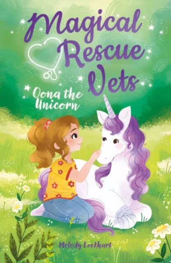 Magical Rescue Vets: Oona the Unicorn av Melody Lockhart