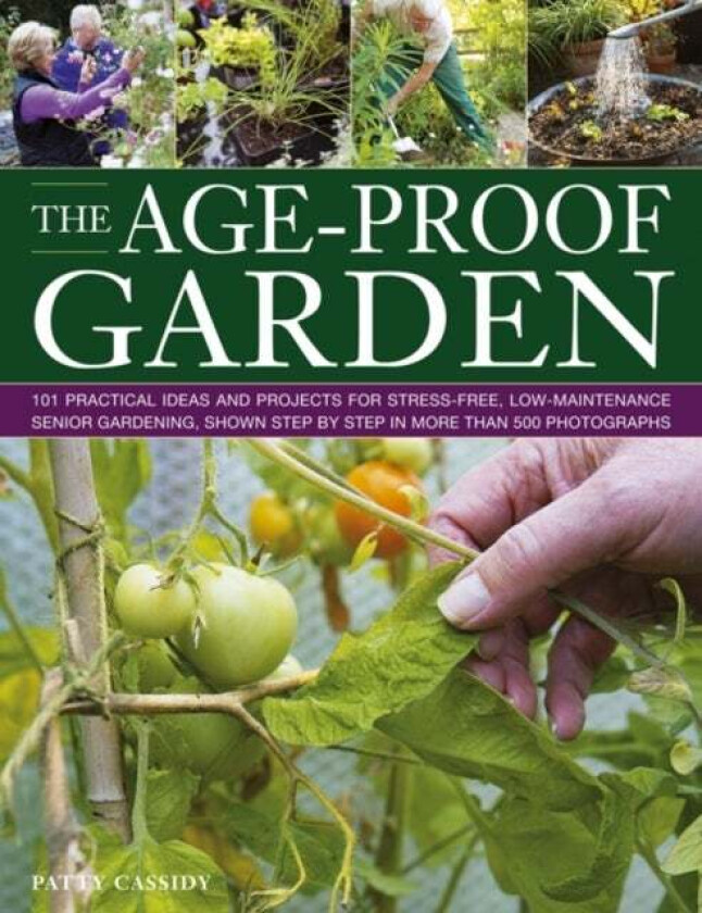 Age Proof Garden av Patty Cassidy