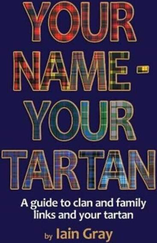 Your Name - Your Tartan av Iain Gray