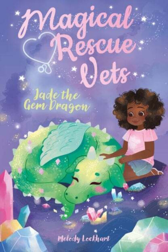 Magical Rescue Vets: Jade the Gem Dragon av Melody Lockhart