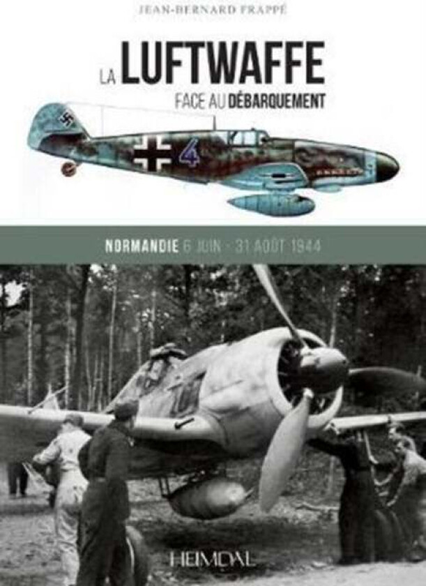 La Luftwaffe Face Au DeBarquement av Jean-Bernard Frappe