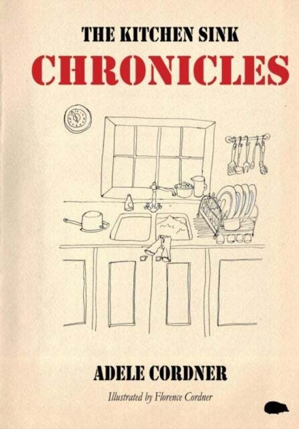 The Kitchen Sink Chronicles av Adele Cordner