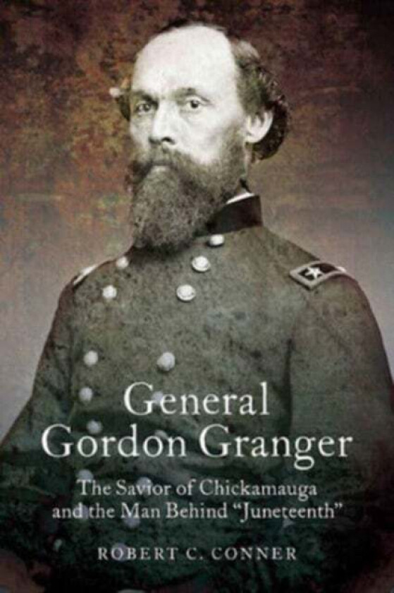 General Gordon Granger av Robert C. Conner