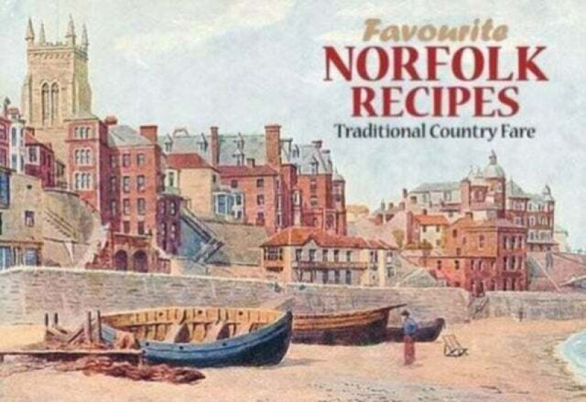Favourite Norfolk Recipes av Dorothy Baldock
