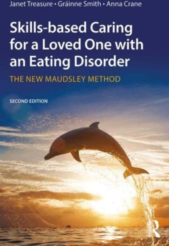 Skills-based Caring for a Loved One with an Eating Disorder av Janet (South London and Maudsley Hospital and Professor at Kings College London UK) Tre