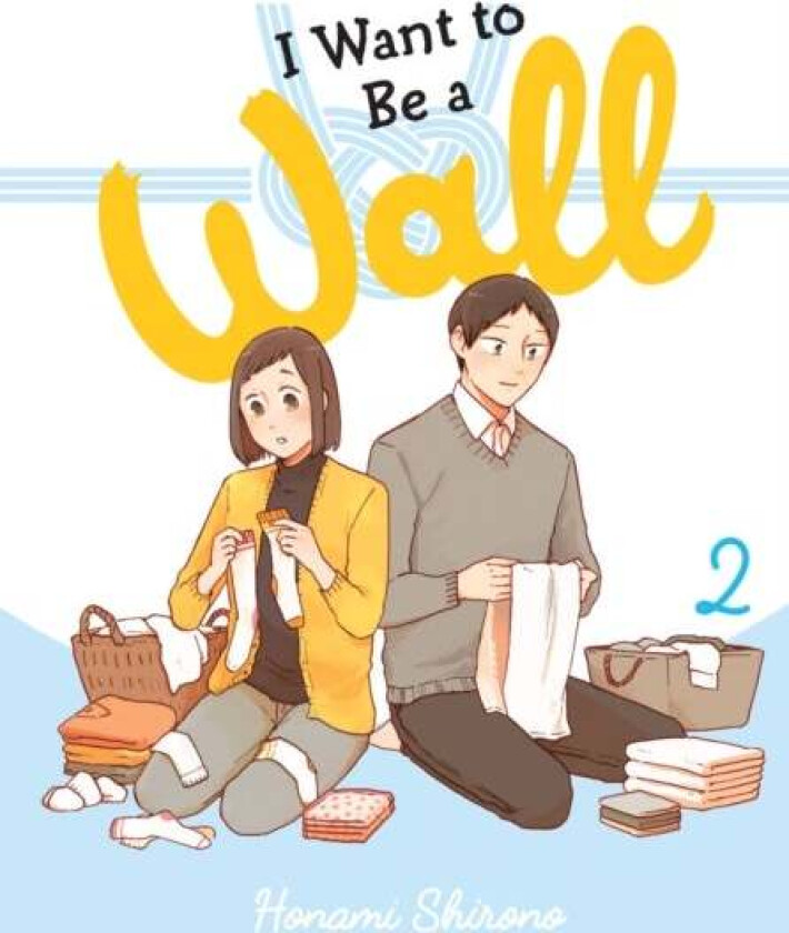 I Want to Be a Wall, Vol. 2 av Honami Shirono