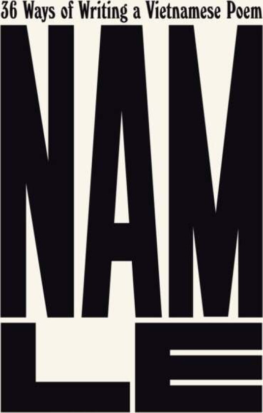 36 Ways of Writing a Vietnamese Poem av Nam Le