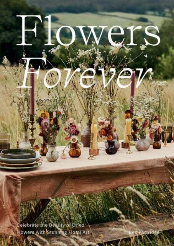Flowers Forever Av Bex Partridge