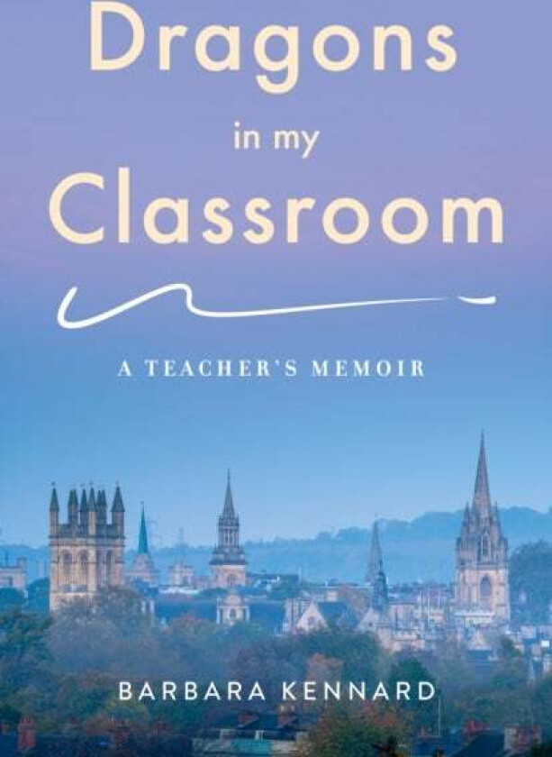Dragons in My Classroom av Barbara Kennard