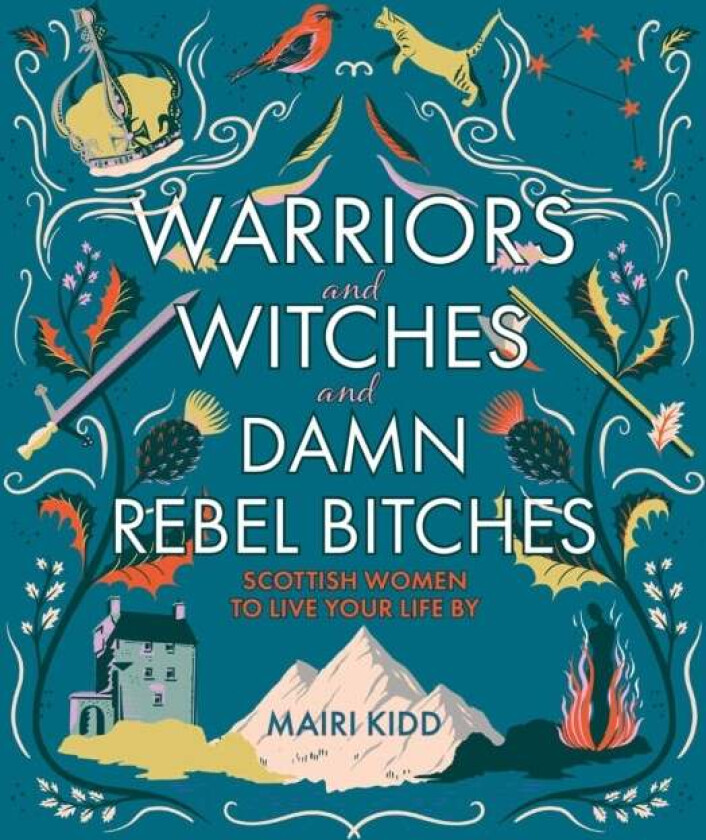 Warriors And Witches And Damn Rebel Bitches Av Mairi Kidd