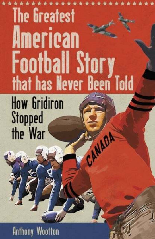 The Greatest American Football Story that has Never Been Told av Anthony Wootton