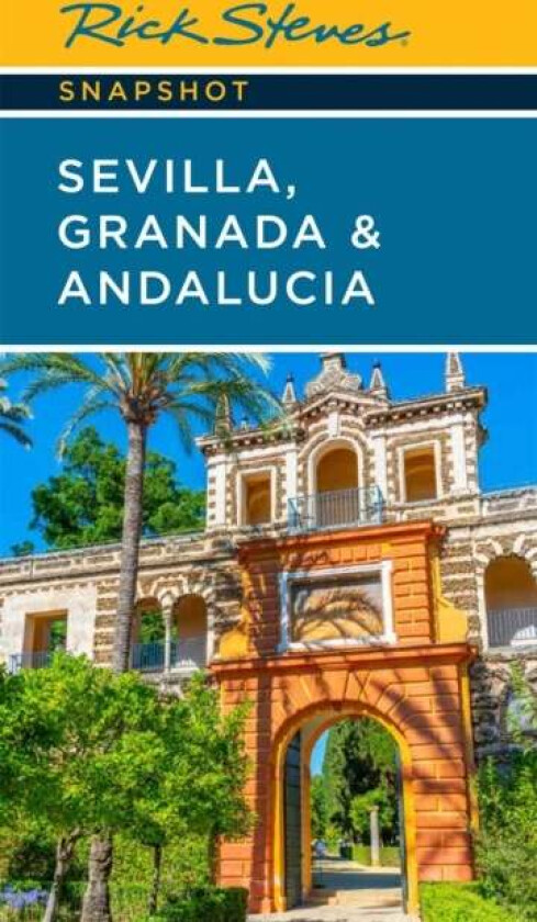Rick Steves Snapshot Sevilla, Granada & Andalucia (Seventh Edition) av Rick Steves