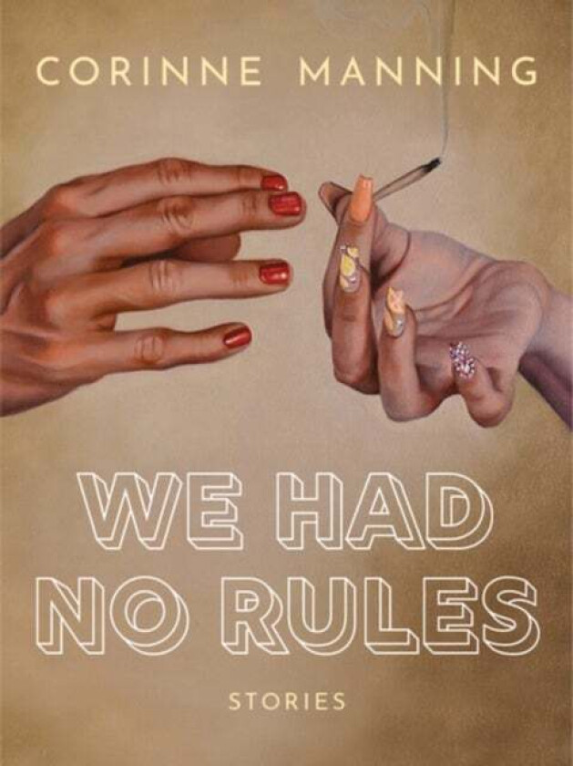 We Had No Rules av Corinne Manning