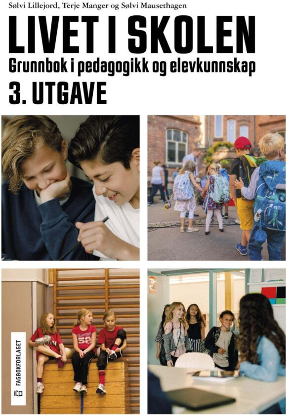 Livet i skolen av Sølvi Lillejord, Terje Manger, Sølvi Mausethagen