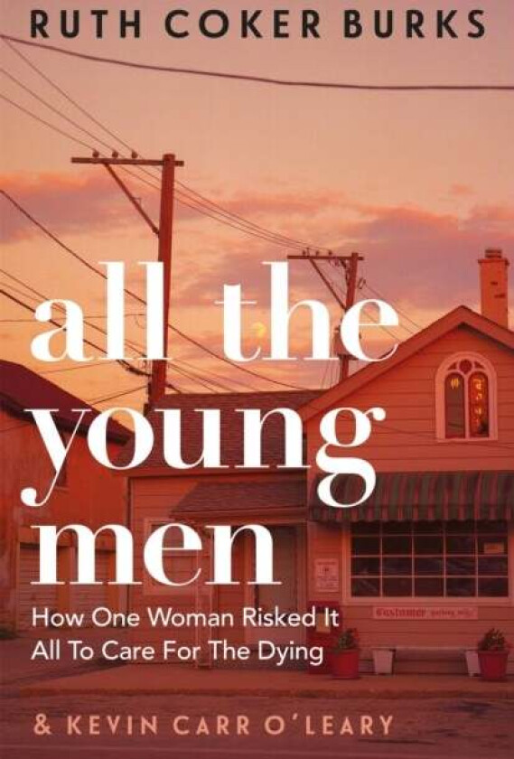 All the Young Men av Ruth Coker Burks