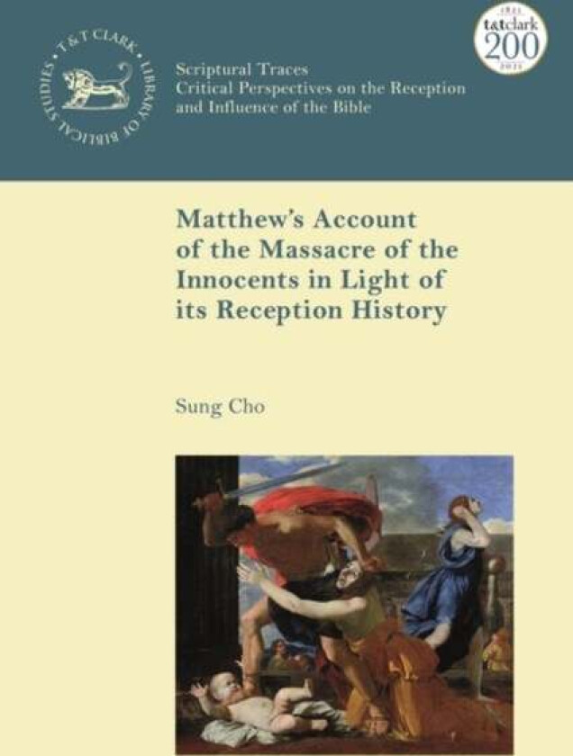 Matthew's Account of the Massacre of the Innocents in Light of its Reception History av Professor Sung J. (The Institute of Biblical Culture USA)