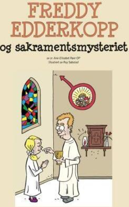 Freddy Edderkopp og sakramentsmysteriet av Ane-Elisabet Røer