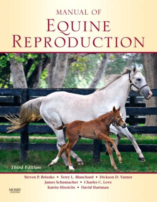 Manual of Equine Reproduction av Steven P. (College of Veterinary Medicine Texas A & M University College Station TX) Brinsko, Terry L. (College o