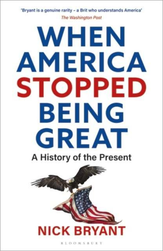 When America Stopped Being Great av Bryant Nick Bryant