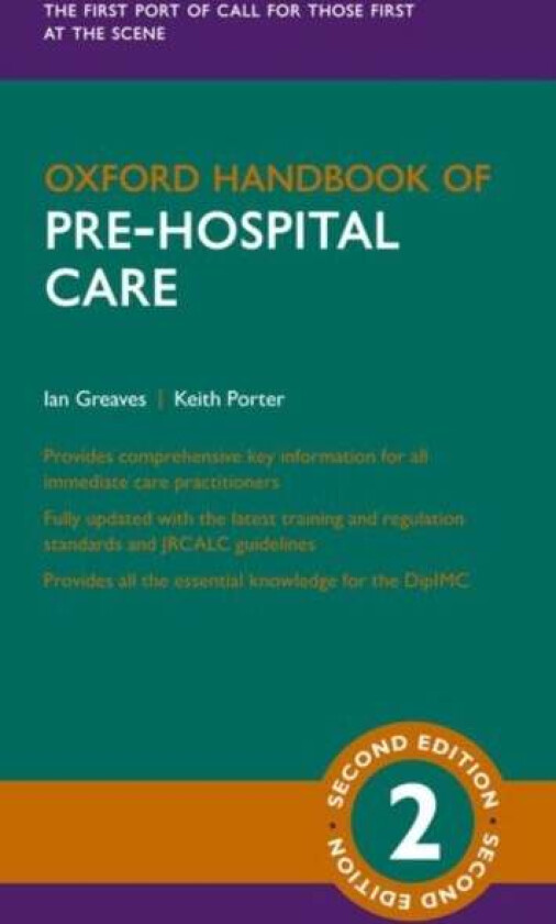 Oxford Handbook of Pre-hospital Care av Ian (Consultant in Emergency Medicine Ja Greaves