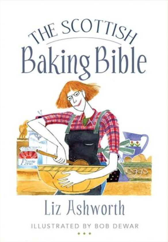 The Scottish Baking Bible av Liz Ashworth